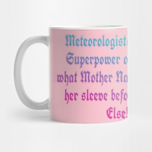 Meteorologist T-Shirt Mug